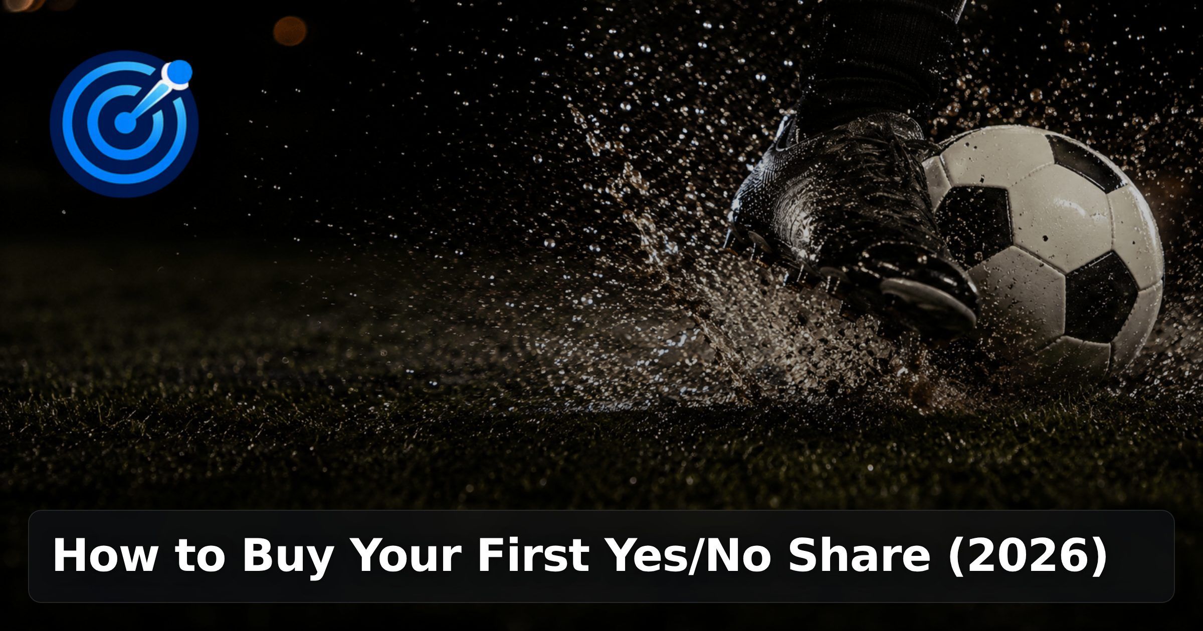 How to Buy Your First Yes/No Share (2026)