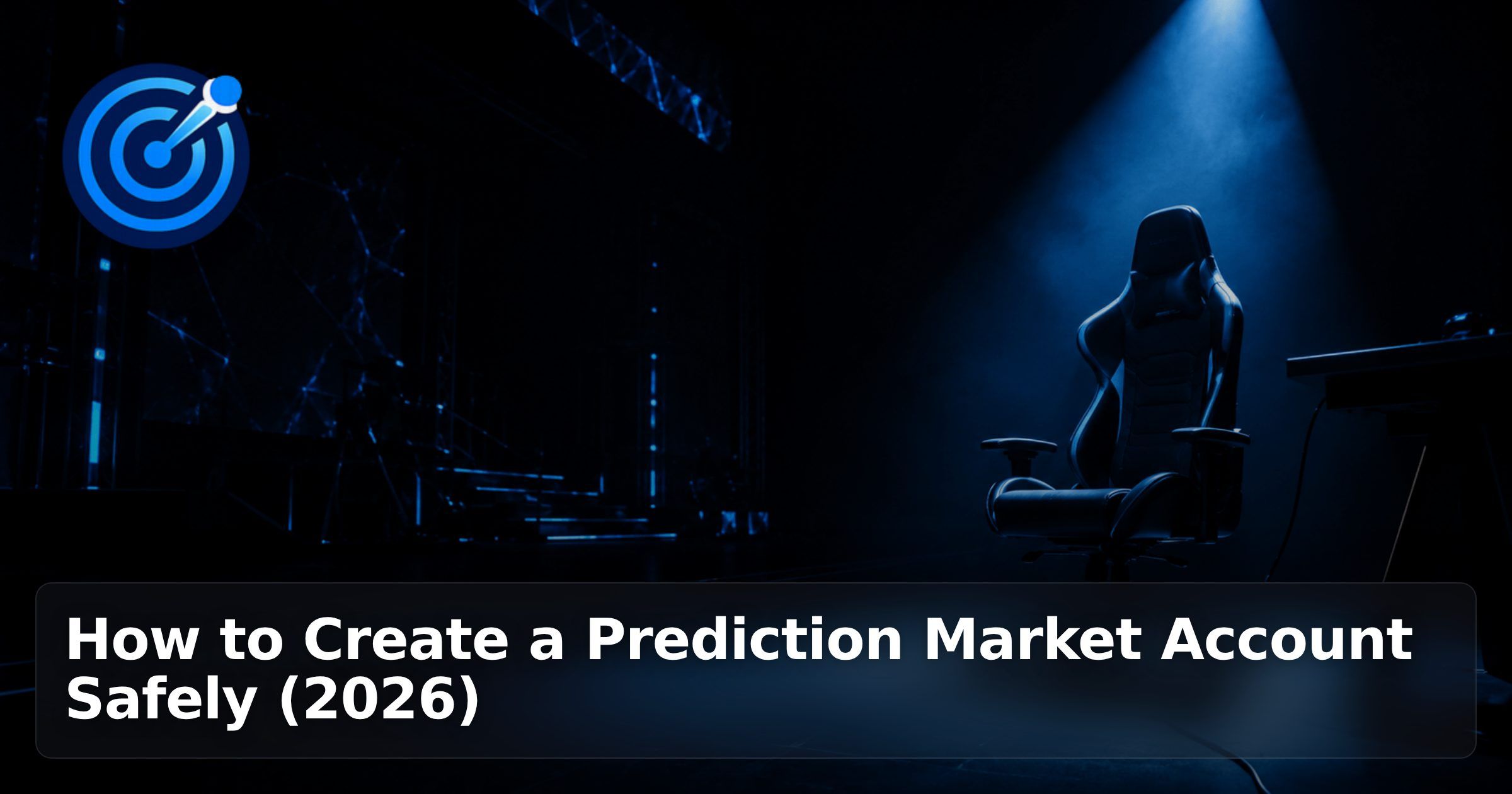 How to Create a Prediction Market Account Safely (2026)