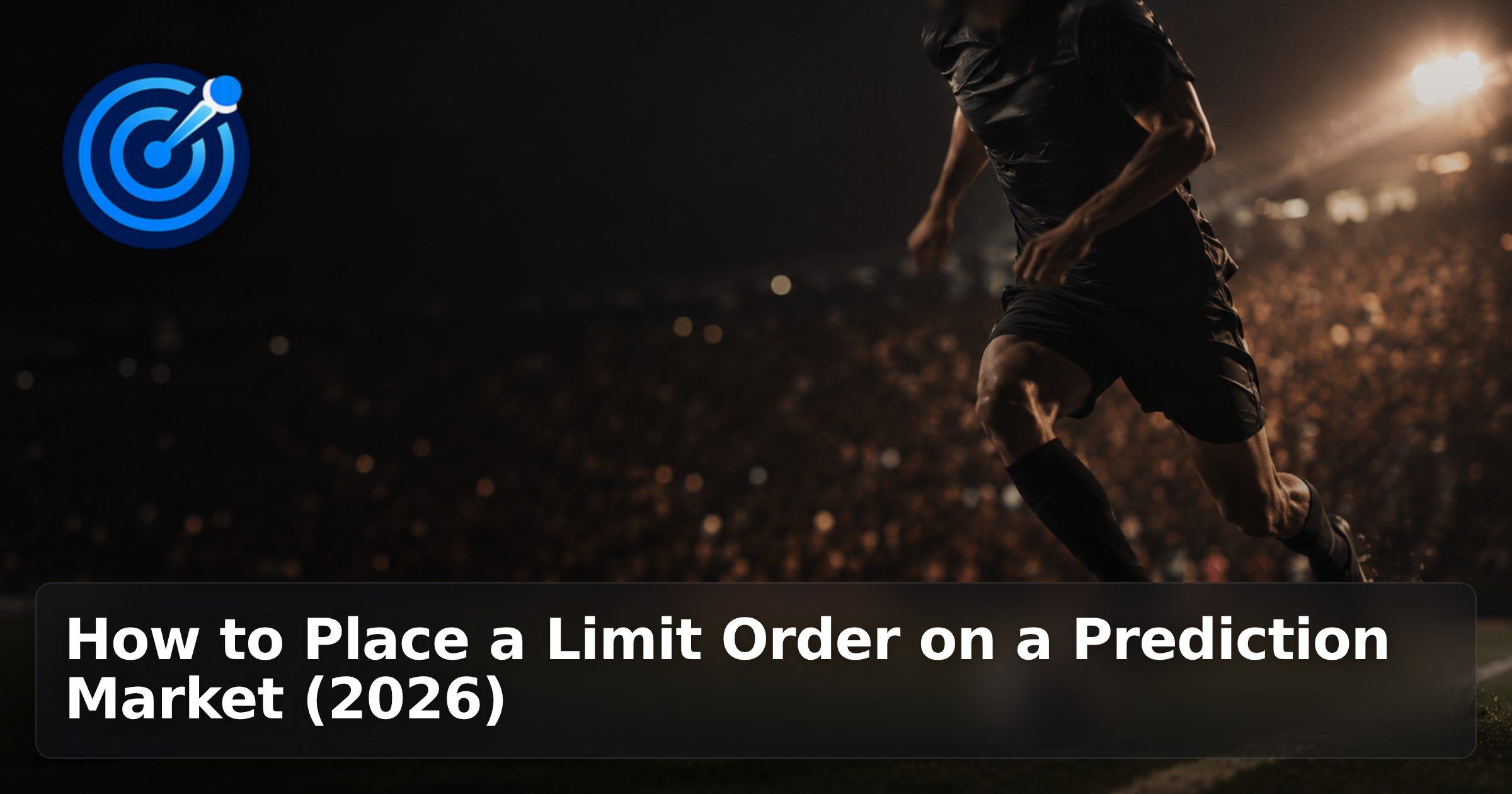 How to Place a Limit Order on a Prediction Market (2026)