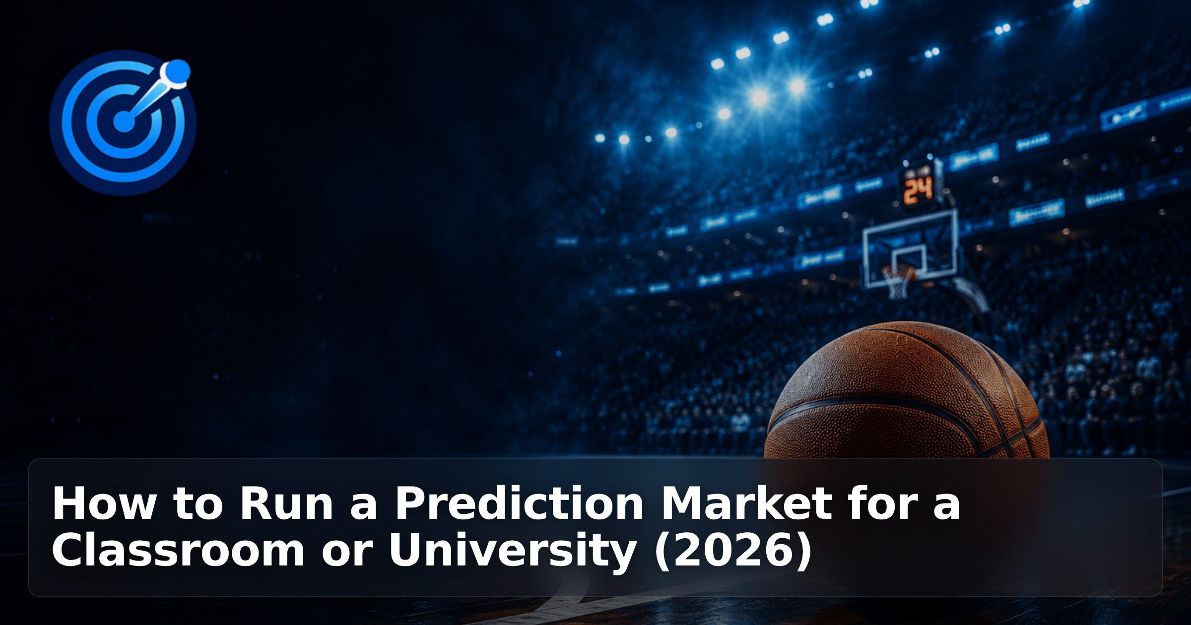 How to Run a Prediction Market for a Classroom or University (2026)