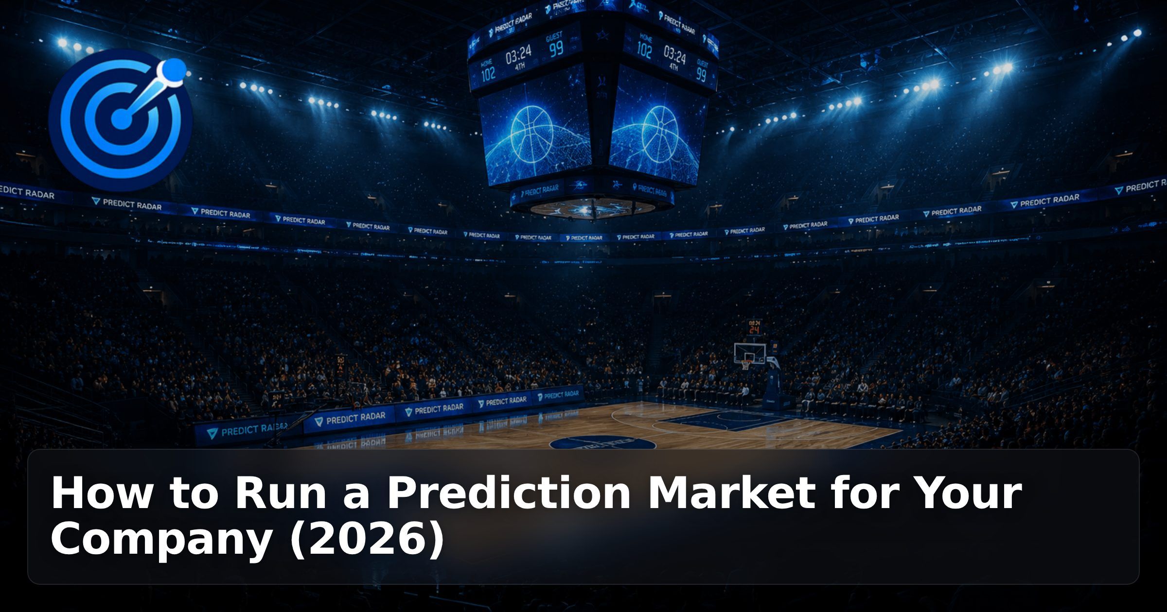 How to Run a Prediction Market for Your Company (2026)