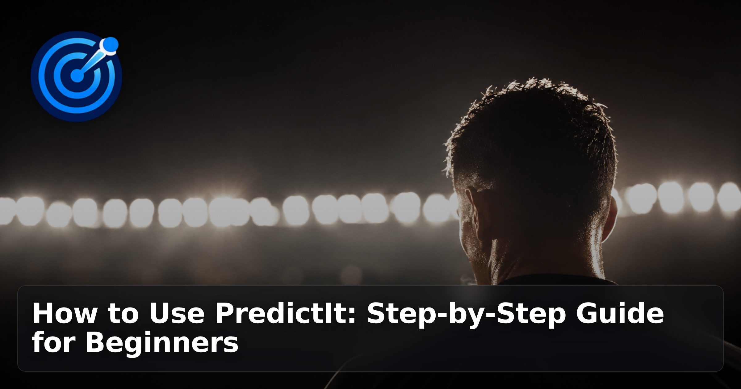 How to Use PredictIt: Step-by-Step Guide for Beginners