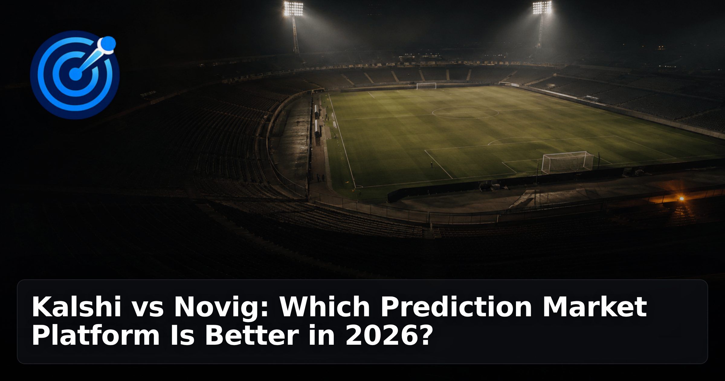 Kalshi vs Novig: Which Prediction Market Platform Is Better in 2026?