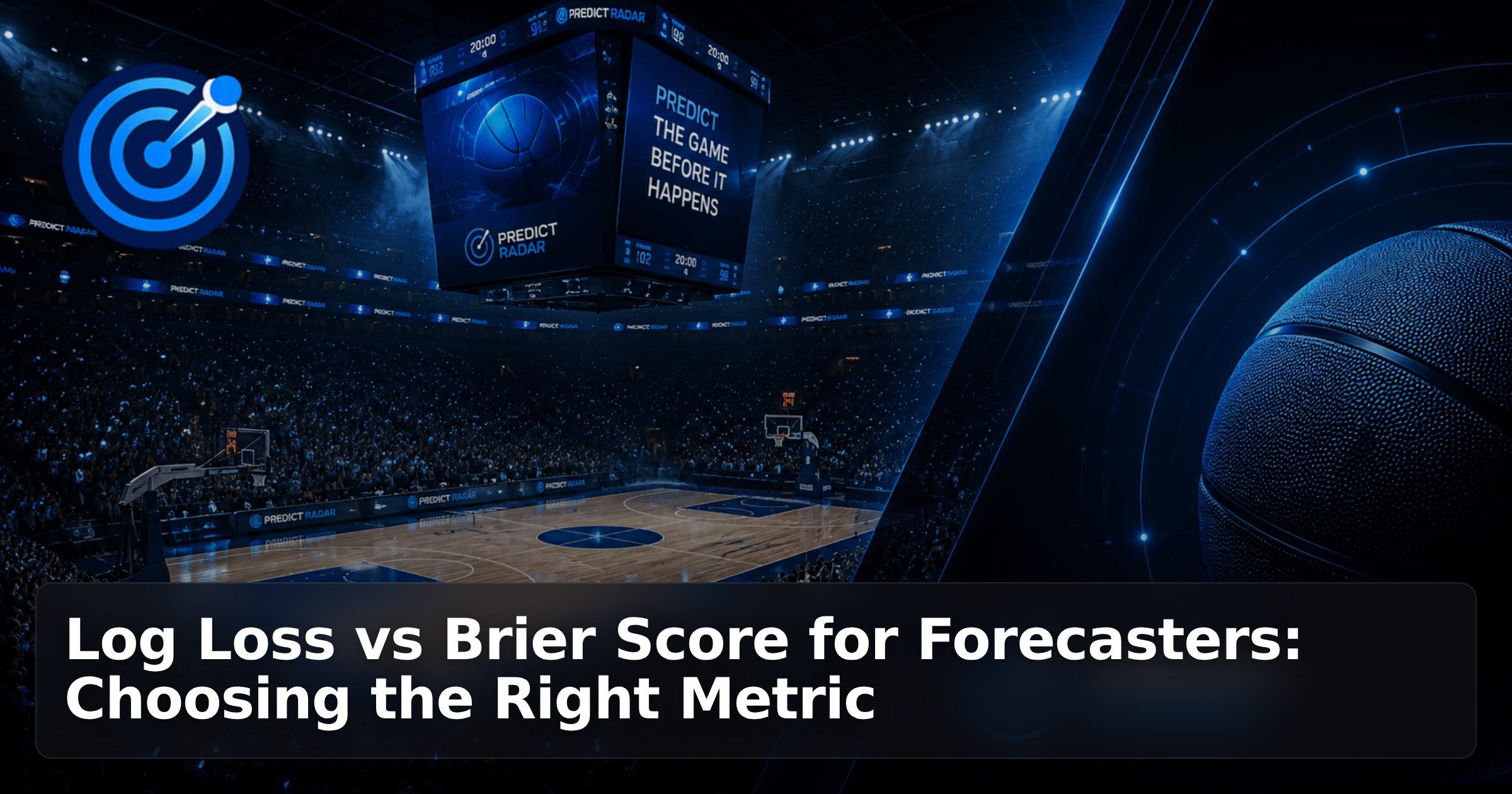 Log Loss vs Brier Score for Forecasters: Choosing the Right Metric