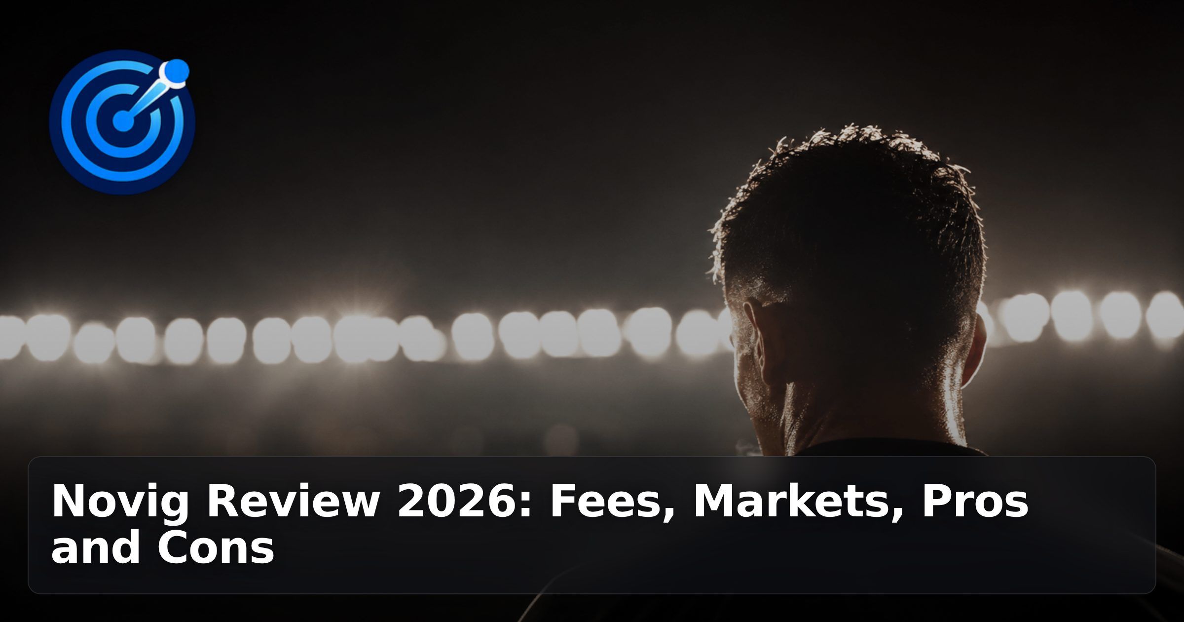 Novig Review 2026: Fees, Markets, Pros and Cons