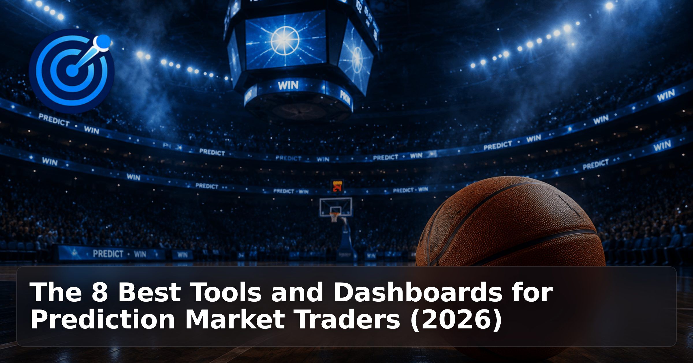 The 8 Best Tools and Dashboards for Prediction Market Traders (2026)
