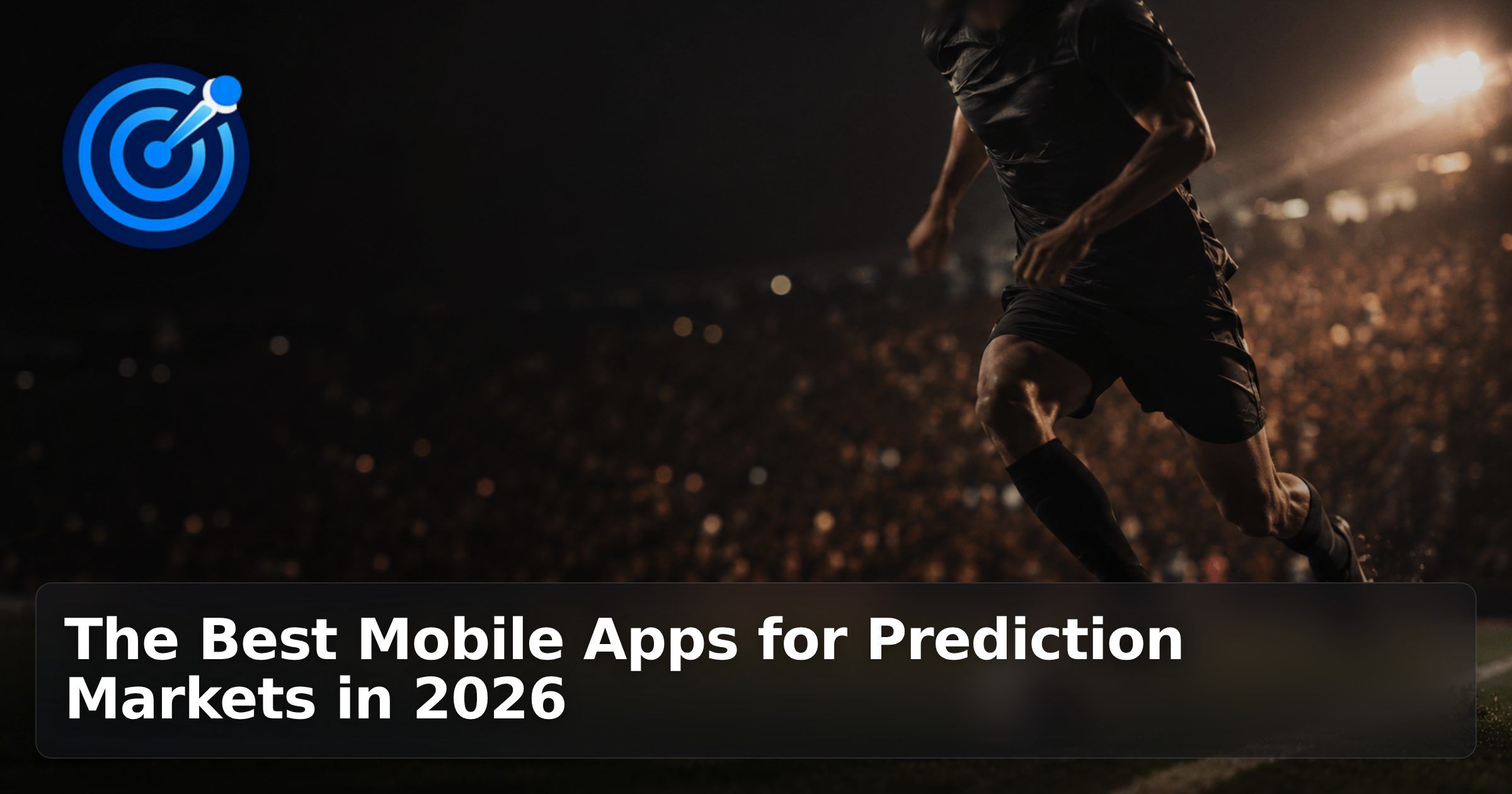 The Best Mobile Apps for Prediction Markets in 2026