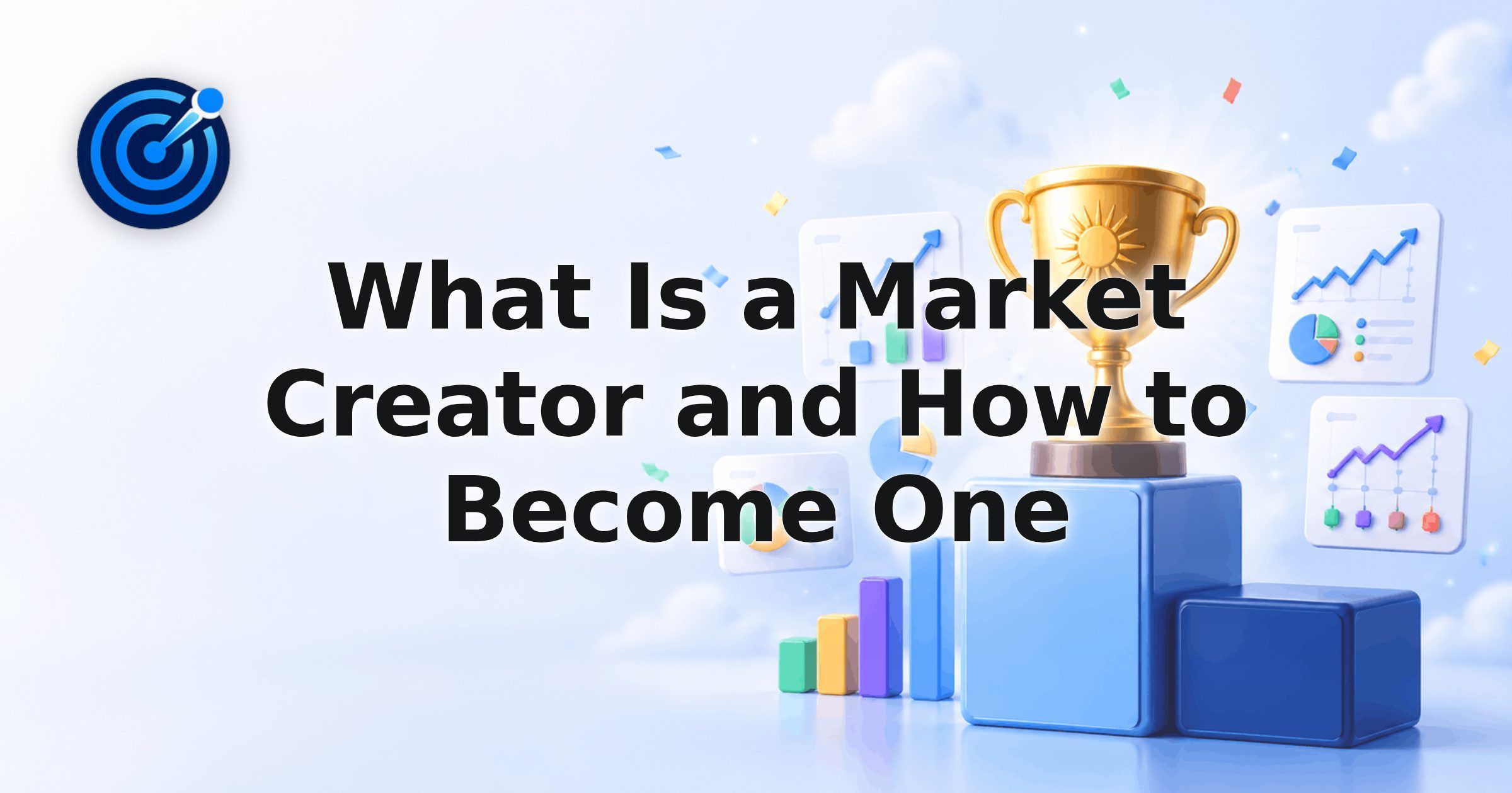 What Is a Market Creator and How to Become One